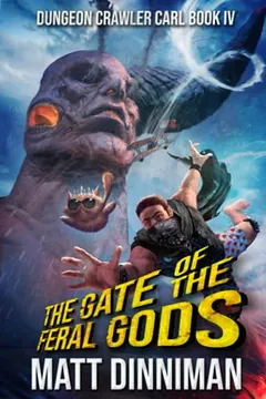 Cover of The Gate of the Feral Gods: Dungeon Crawler Carl Book 4