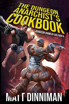 Cover of The Dungeon Anarchist's Cookbook: Dungeon Crawler Carl Book 3